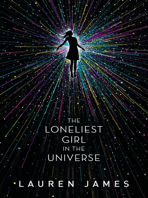 Title details for The Loneliest Girl in the Universe by Lauren James - Available